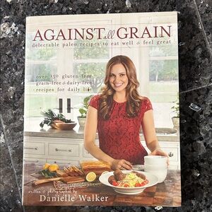 Against All Grain Cookbook by Danielle Walker